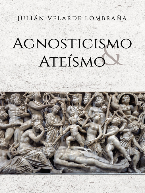 Title details for Agnosticismo y Ateísmo by Julián Velarde Lombraña - Wait list